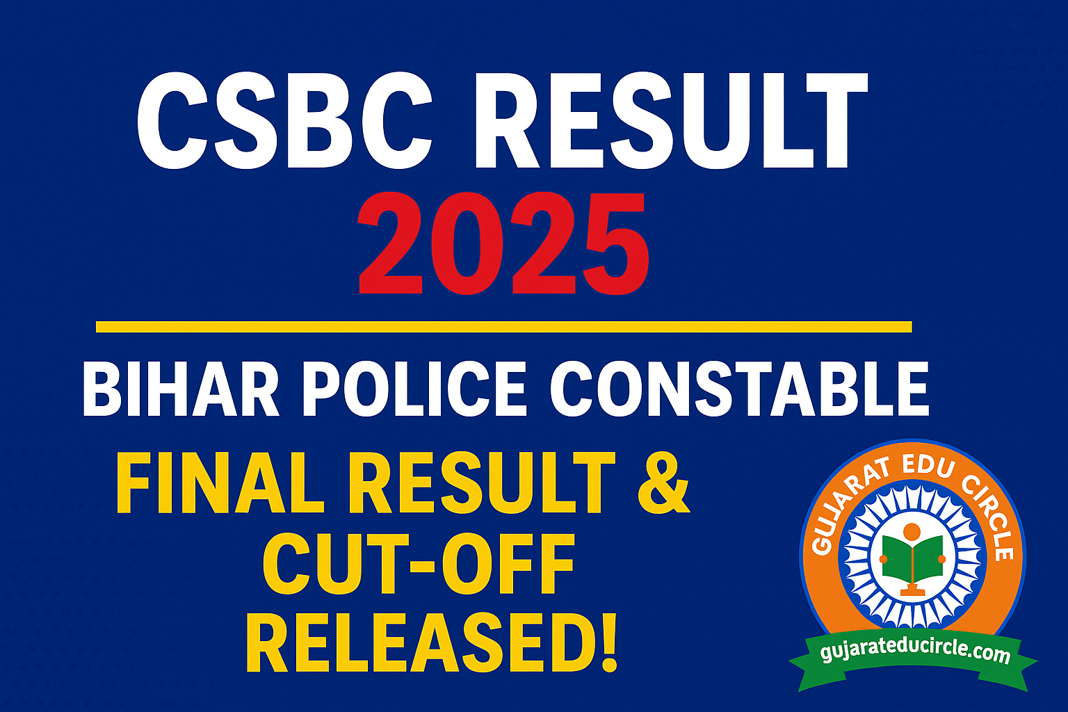 CSBC Result 2025: Bihar Police Constable Final Result, Scorecard, Cut-Off & Direct Link